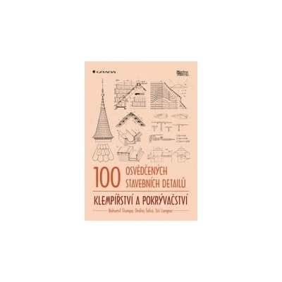 100 osvědčených stavebních detailů klempířství a pokrývačství