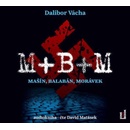 M+B+M - Dalibor Vácha