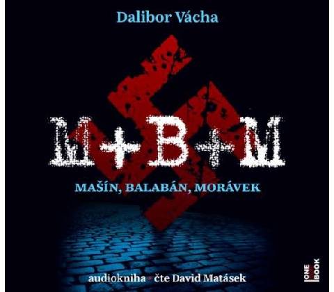 M+B+M - Dalibor Vácha