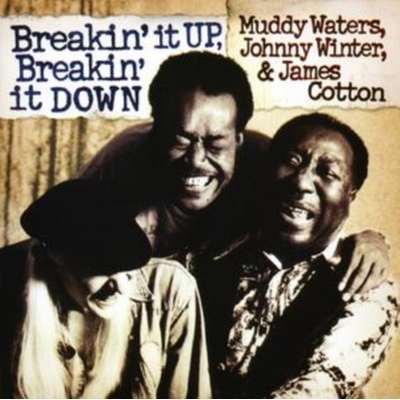 WATERS, MUDDY, JOHNNY WINTER &: BREAKIN' IT UP, BREAKIN' IT