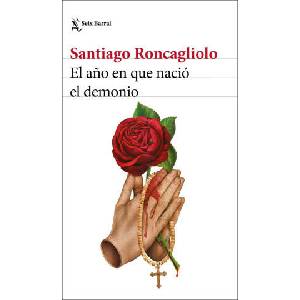 EL AÑO EN QUE NACIO EL DEMONIO | SANTIAGO RONCAGLIOLO (2023)