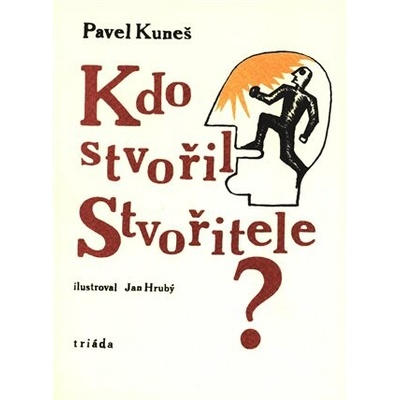 Kdo stvořil Stvořitele?