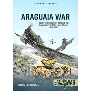 Araguaia War | Antonio Luis Sapienza Fracchia (ISBN: 9781804515754)