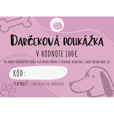 Mlsné labky Darčeková poukážka Hodnota: 100€