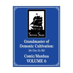 Grandmaster of Demonic Cultivation Mo Dao Zu Shi, Vol. 6 (2024)