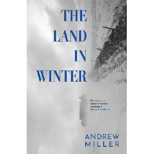 The Land in Winter | Andrew Miller (ISBN: 9781529354287)