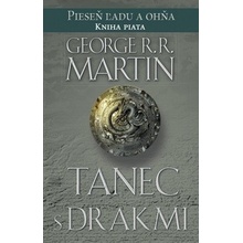 Tanec s drakmi 1. - Pieseň ľadu a ohňa - Kniha piata George R.R. Martin SK