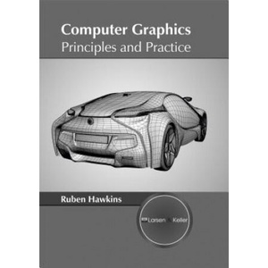 Computer Graphics: Principles and Practice | Ruben Hawkins (ISBN: 9781635490749)