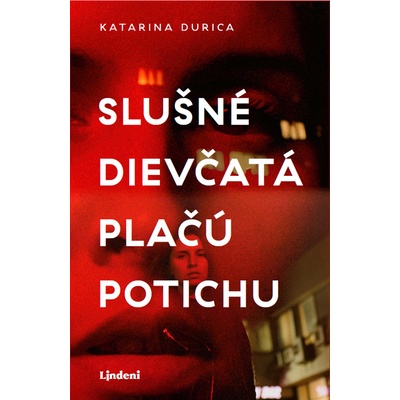 Slušné dievčatá plačú potichu - Katarína Durica