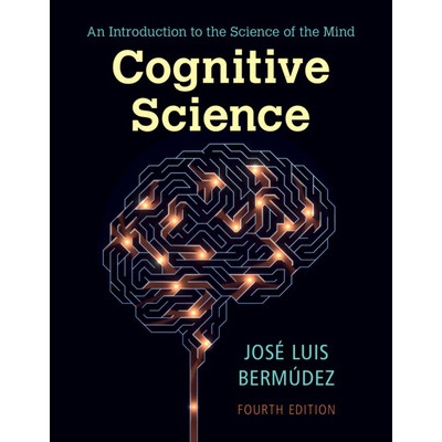 Cognitive Science: An Introduction to the Science of the Mind Bermdez Jos Luis