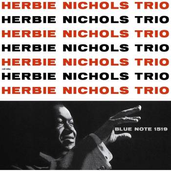 Herbie Nichols Trio - Herbie Nichols Trio (Reissue) (180 g) (LP) (0602445396153)