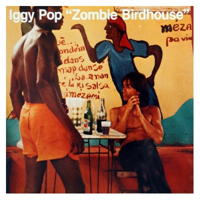 Pop Iggy ♫ Zombie Birdhouse LP