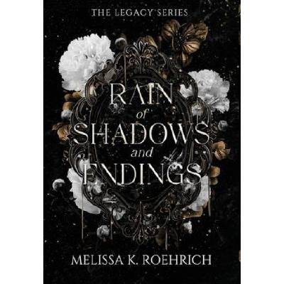 Rain of Shadows and Endings | Melissa K Roehrich