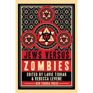 Jews vs Zombies | Rebecca Levene, Lavie Tidhar (ISBN: 9781934730638)