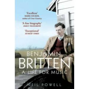 Benjamin Britten | Neil Powell (2014)