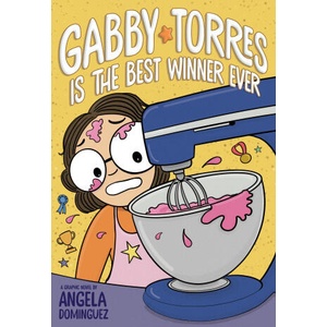Gabby Torres Is the Best Winner Ever | Angela Dominguez (ISBN: 9781250901392)