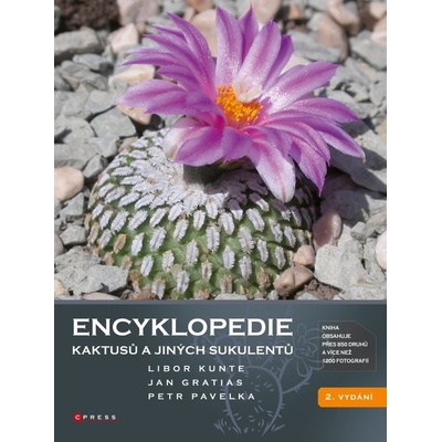 Encyklopedie kaktusů a jiných sukulentů - Libor Kunte, Jan Gratias, Petr Pavelka