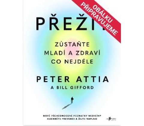 Přežít - Peter Attia