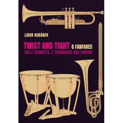 Twist and tight 8 fanfár pro 2 trubky 2 trombóny a tympány