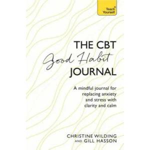 CBT Good Habit Journal | Christine Wilding (ISBN: 9781473657892)