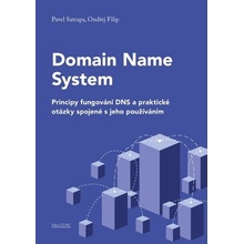 Domain Name System-Principy fungování DNS a praktické otázky spojené s jeho používáním - Satrapa, Ondřej Filip Pavel