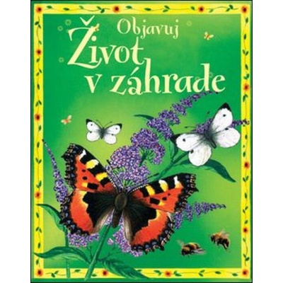 Objavuj život v záhrade - Laura Howell