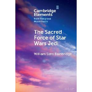 The Sacred Force of Star Wars Jedi | William Sims Bainbridge (ISBN: 9781009512169)