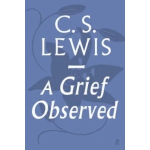 Grief Observed | C S Lewis (2013)