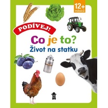 Podívej! Co je to? Život na statku