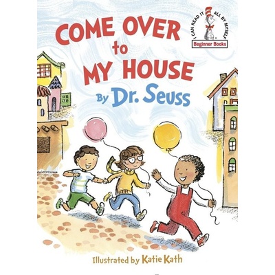 Come Over to My House - Dr. Seuss