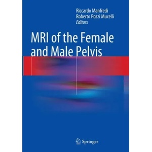 MRI of the Female and Male Pelvis | Riccardo Manfredi, Roberto Pozzi Mucelli (ISBN: 9783319355597)