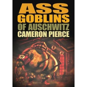 Ass Goblins of Auschwitz (ISBN: 9781933929934)