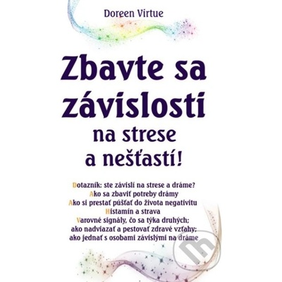 Zbavte sa závislosti na strese a nešťastí! - Doreen Virtue