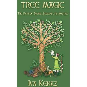 Tree Magic: The Path of Druids, Shamans, and Mystics | Iva Kenaz (2020)