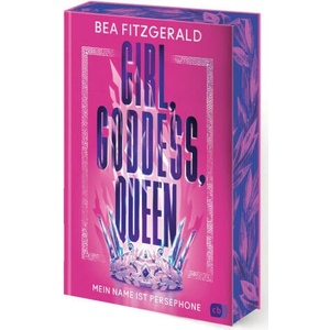 Girl, Goddess, Queen: Mein Name ist Persephone | Inka Marter (ISBN: 9783570180983)