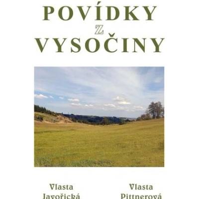 Povídky z Vysočiny - Vlasta Javořická, Vlasta Pittnerová