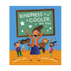 Kindness Is Cooler, Mrs. Ruler | Margery Cuyler, Sachiko Yoshikawa (ISBN: 9780689873447)