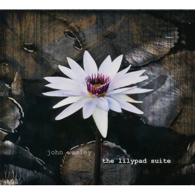 John Wesley: The Lilypad Suite LTD CD