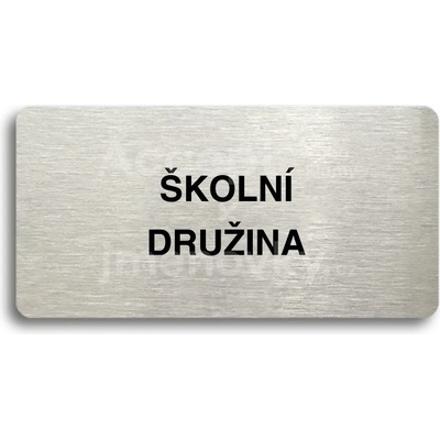 ACCEPT Piktogram ŠKOLNÍ DRUŽINA - stříbrná tabulka - černý tisk bez rámečku
