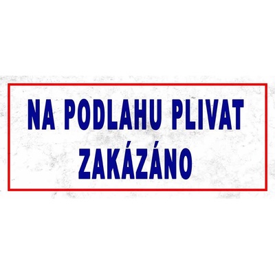 Na podlahu plivat zakázano - ceduľa 30cm x 20cm Plechová tabuľa