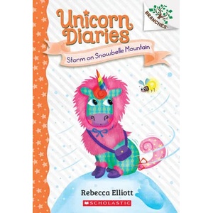 Storm on Snowbelle Mountain: A Branches Book (Unicorn Diaries #6) | Rebecca Elliott (ISBN: 9781338745627)