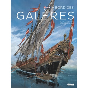 À bord des galères | Jean-Yves Delitte, Jean-Benoît Héron (ISBN: 9782344047330)