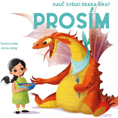 Nauč svého draka říkat Prosím - Anna Láng