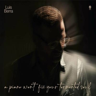 Luis Berra - A Piano Won't Fix Your Broken Soul LP
