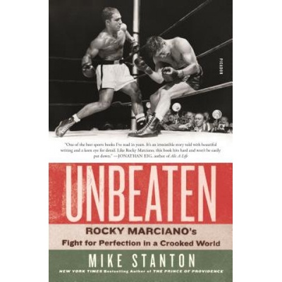 Unbeaten: Rocky Marciano's Fight for Perfection in a Crooked World
