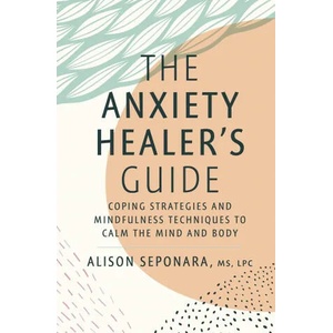 Anxiety Healer's Guide (ISBN: 9781982177829)
