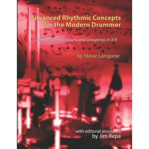 Advanced Rhythmic Concepts for the Modern Drummer - Volume 3: Subdivisions and Groupings in 3/4 | Steve Langone, Jim Repa (ISBN: 9781798511411)
