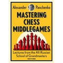 Mastering Chess Middlegames - Panchenko, Alexander