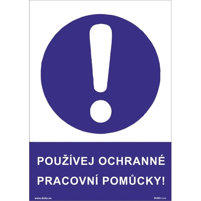 DUKO POUŽÍVEJ OCHRANNÉ PRACOVNÍ POMŮCKY! Formát: 210 x 297 mm, Materiál: plast 5 mm, samolepící vinylová fólie