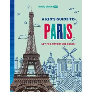 Lonely Planet Kids A Kid's Guide to Paris (ISBN: 9781837585274)